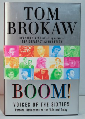 Boom!: Voices of the Sixties Personal Reflections on the '60s and Today Brokaw, Tom