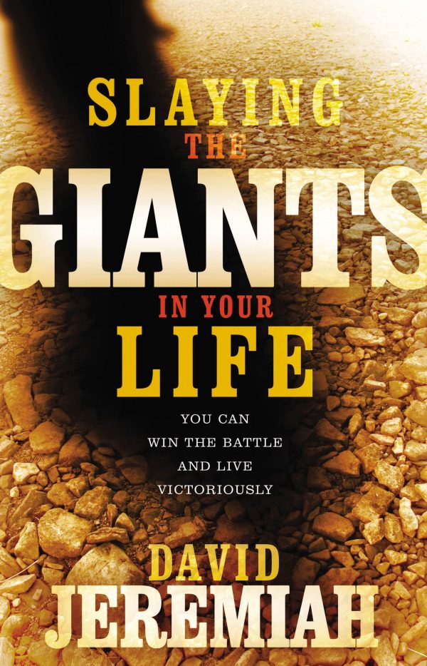 SLAYING THE GIANTS IN YOUR LIFE Jeremiah, David