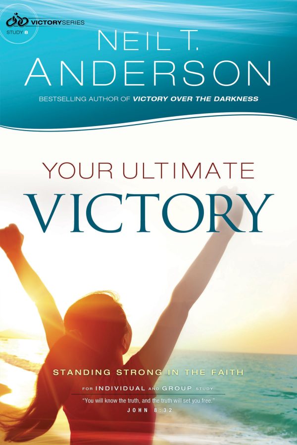 Your Ultimate Victory: Stand Strong In The Faith (Victory Series) [Paperback] Anderson, Neil T.