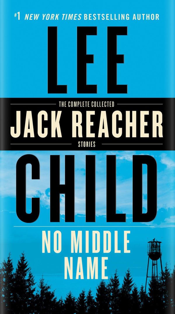 No Middle Name: The Complete Collected Jack Reacher Short Stories [Paperback] Child, Lee