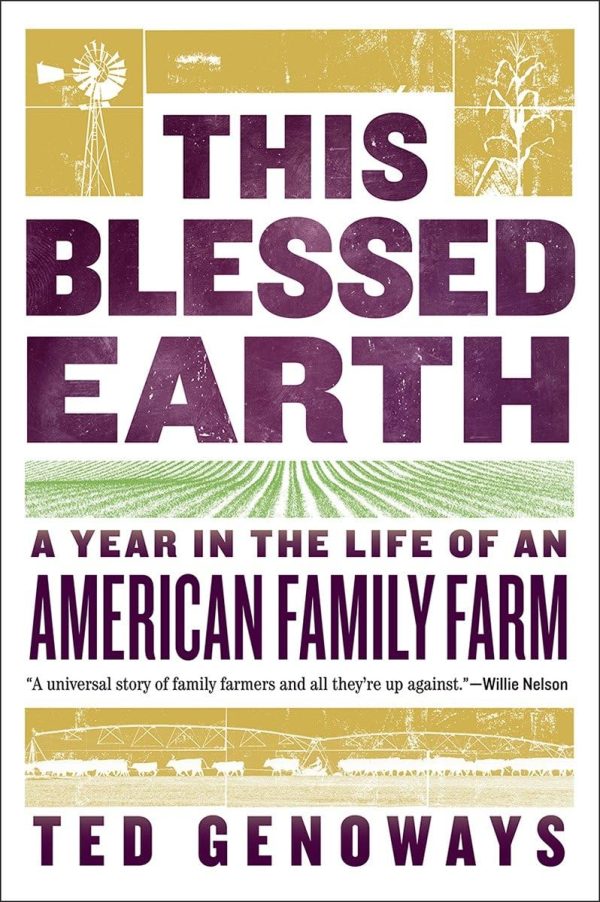 This Blessed Earth: A Year in the Life of an American Family Farm [Hardcover] Genoways, Ted