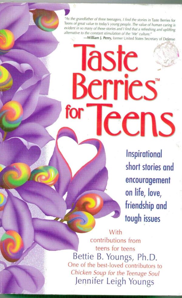 Taste Berries for Teens: Inspirational Short Stories and Encouragement on Life, Love, Friendship and Tough Issues Youngs, Bettie B. and Youngs, Jennifer