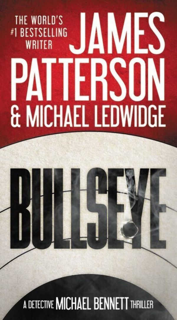 Bullseye (A Michael Bennett Thriller, 9) Patterson, James and Ledwidge, Michael