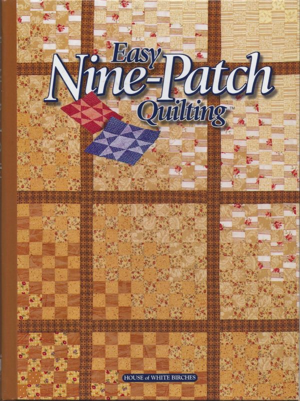 Easy Nine-Patch Quilting Sandra L. Hatch and Jeanne Stauffer