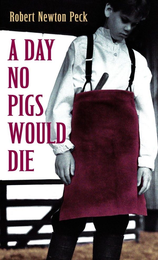 A Day No Pigs Would Die [Mass Market Paperback] Robert Newton Peck