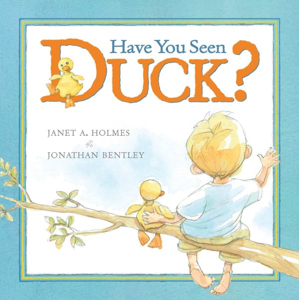 Have You Seen Duck? Holmes, Janet A. and Bentley, Jonathan