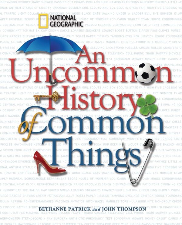 Uncommon History of Common Things, An [Hardcover] Patrick, Bethanne