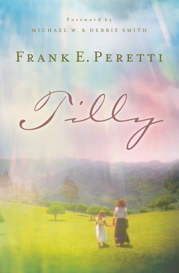 Tilly [Paperback] Peretti, Frank E.; Smith, Michael W. and Smith, Debbie