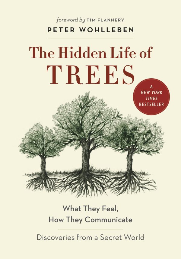 The Hidden Life of Trees: What They Feel, How They Communicate―Discoveries from A Secret World (The Mysteries of Nature, 1) [Hardcover] Wohlleben, Peter; Billinghurst, Jane; Flannery, Tim and Simard, Suzanne