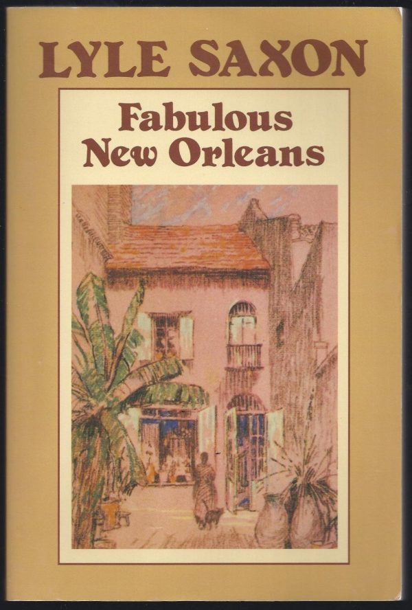 Fabulous New Orleans [hardcover] Lyle Saxon and E. H. Suydam