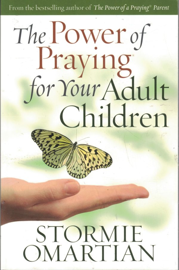 The Power of Praying for Your Adult Children Omartian, Stormie