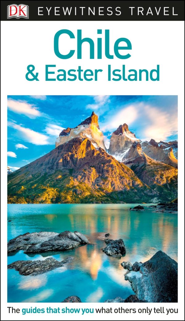 DK Eyewitness Chile and Easter Island (Travel Guide) DK Eyewitness