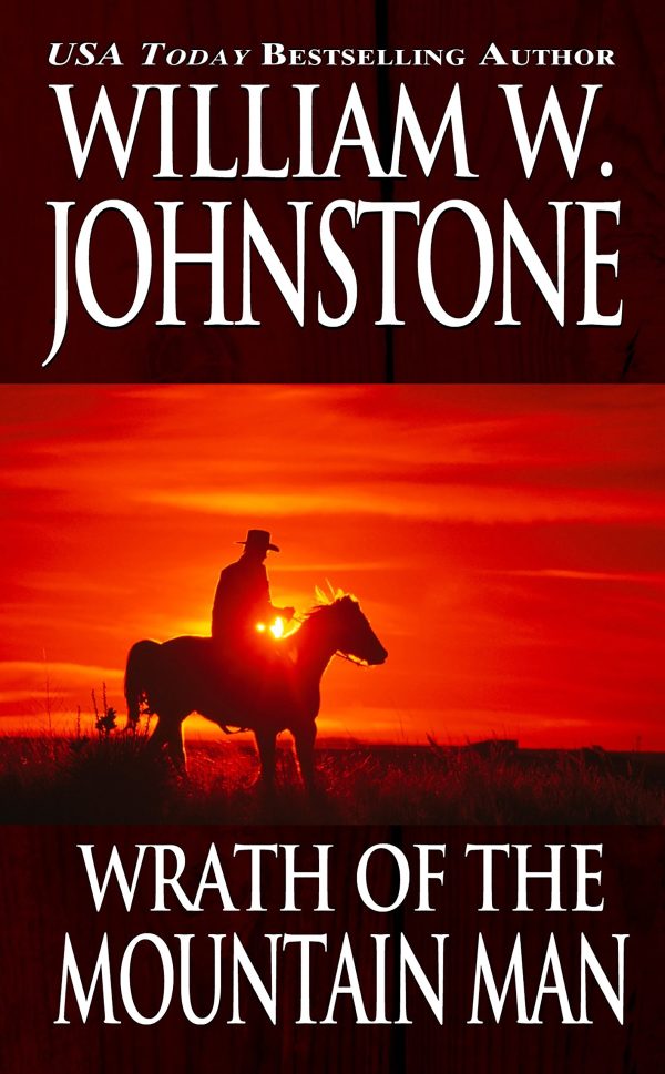 Wrath of the Mountain Man (Mountain Man, No. 2) Johnstone, William W.