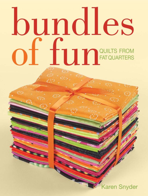 Bundles of Fun: Quilts From Fat Quarters Snyder, Karen