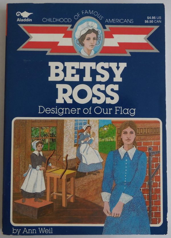 Betsy Ross: Designer of Our Flag (Childhood of Famous Americans) [Paperback] Weil, Ann