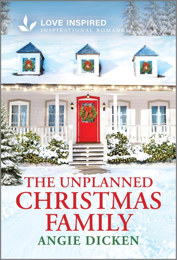 The Unplanned Christmas Family: An Uplifting Inspirational Romance (Heartland Sweethearts, 3) [Mass Market Paperback] Dicken, Angie