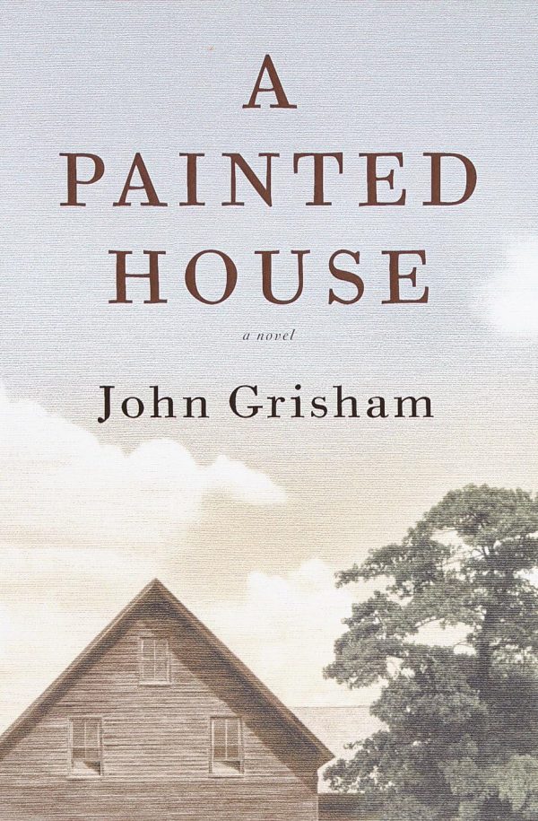 A Painted House: A Novel [Hardcover] Grisham, John