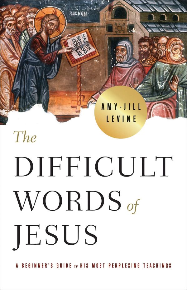 The Difficult Words of Jesus [Paperback] Levine, Amy-Jill