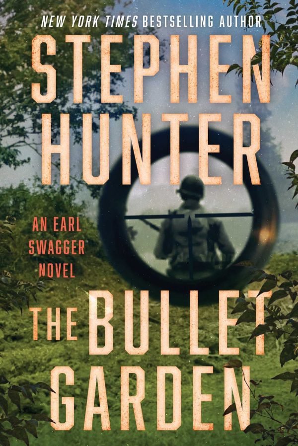 The Bullet Garden: An Earl Swagger Novel (4) [Hardcover] Hunter, Stephen