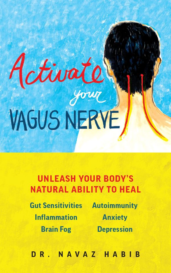 Activate Your Vagus Nerve: Unleash Your Body's Natural Ability to Heal [Paperback] Habib, Dr. Navaz