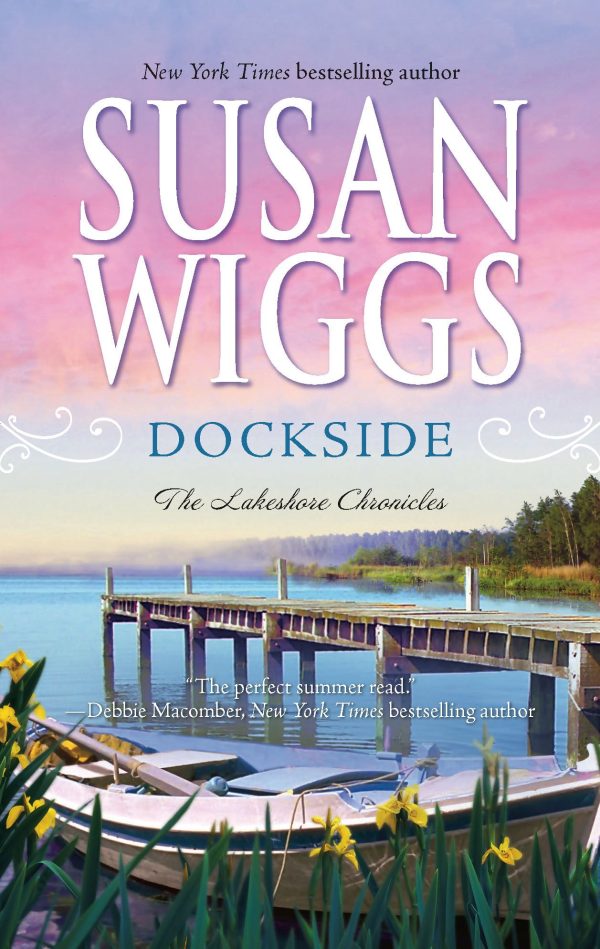 Dockside (Lakeshore Chronicles, Book 3) Wiggs, Susan