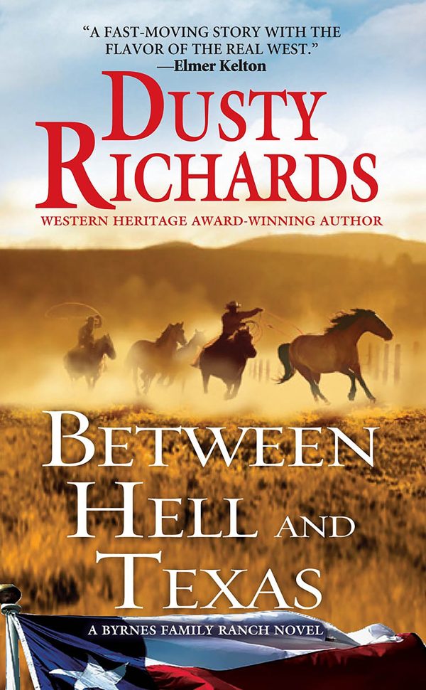 Between Hell and Texas (A Byrnes Family Ranch Novel) Richards, Dusty