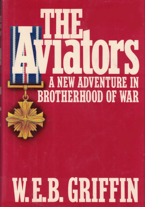 The Aviators (Brotherhood of War) Griffin, W.E.B.