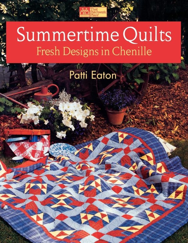 Summertime Quilts: Fresh Designs in Chenille Eaton, Patti