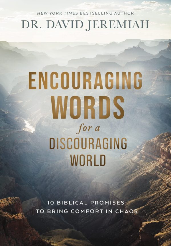 Encouraging Words for a Discouraging World: 10 Biblical Promises to Bring Comfort in Chaos [Hardcover] Jeremiah, Dr. David