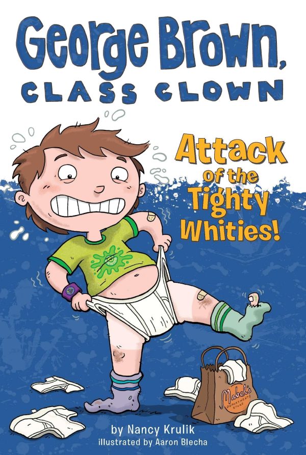 Attack of the Tighty Whities! #7 (George Brown, Class Clown) [Paperback] Krulik, Nancy and Blecha, Aaron