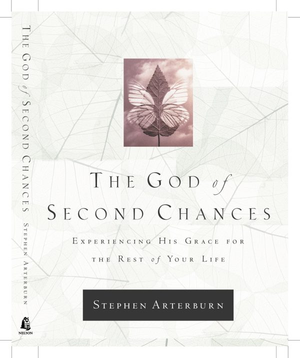 The God Of Second Chances Experiencing His Grace For The Rest Of Your Life Arterburn, Stephen