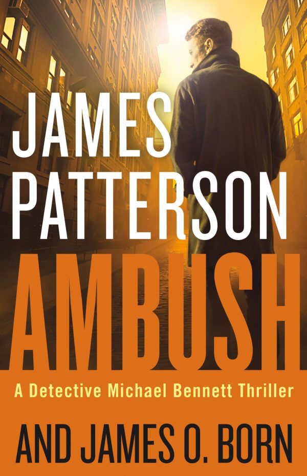 Ambush (A Michael Bennett Thriller, 11) Patterson, James and Born, James O.