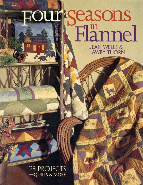 Four Seasons in Flannel [Paperback] Wells, Jean and Thorn, Lawry