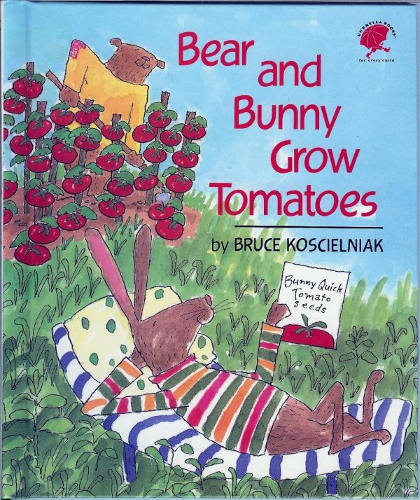 Bear and Bunny Grow Tomatoes Koscielniak, Bruce