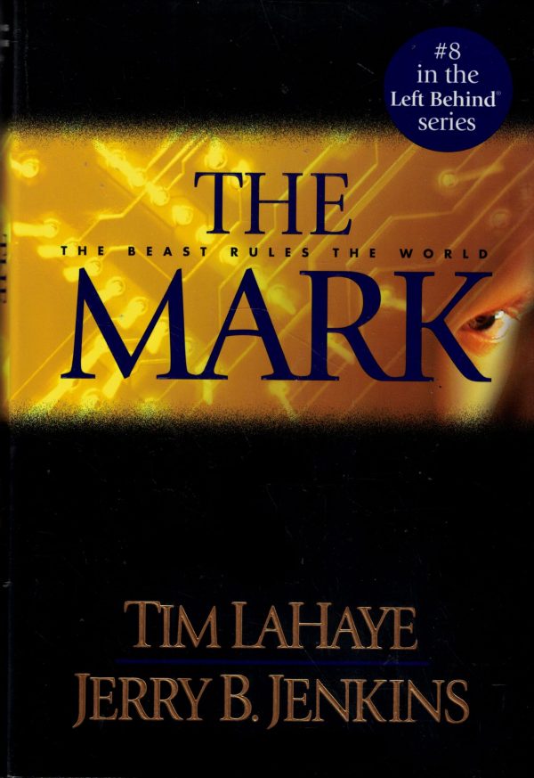 The Mark: The Beast Rules the World (Left Behind #8) LaHaye, Tim and Jenkins, Jerry B.