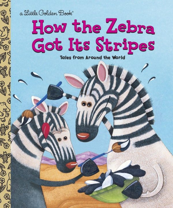 How the Zebra Got Its Stripes (Little Golden Book) [Hardcover] Justine Fontes; Ron Fontes and Peter Grosshauser