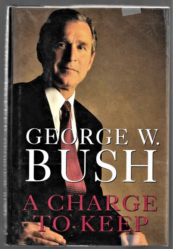 A Charge to Keep Bush, George W. and Hughes, Karen