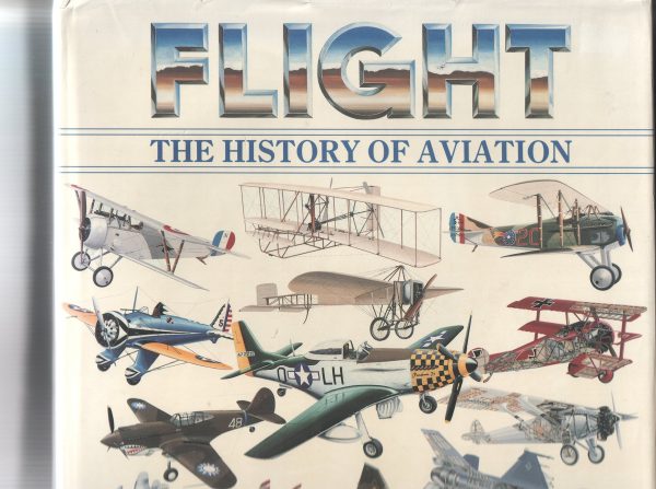 Flight: The History of Aviation John Batchelor and Chris Chant