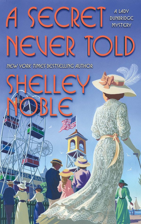 A Secret Never Told (A Lady Dunbridge Mystery, 4) Noble, Shelley