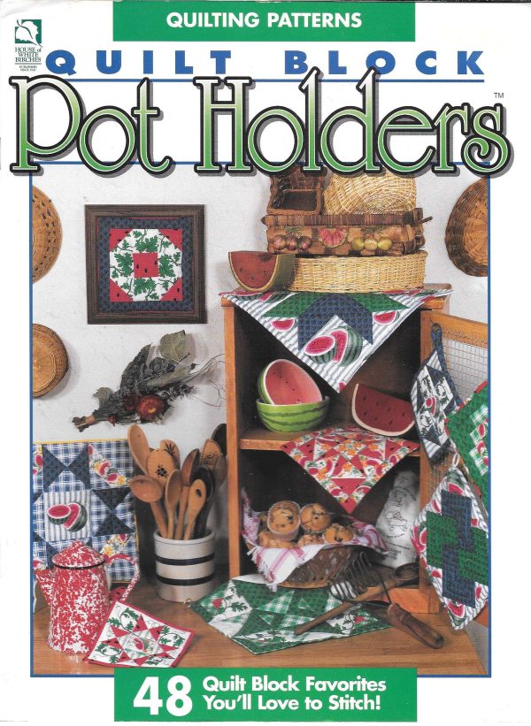 Quilt Block Pot Holders by House of White Birches - Quilting Patterns (Pamphlet)