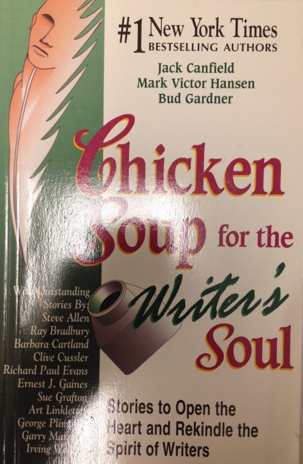 Chicken Soup for the Writer's Soul: Stories to Open the Heart and Rekindle the Spirit of Writers [Paperback] Canfield, Jack; Hansen, Mark Victor and Gardner, Bud