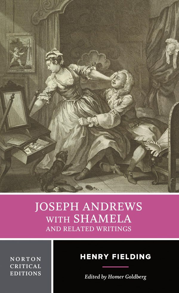 Joseph Andrews With Shamela and Related Writings (Norton Critical Editions) [Paperback] Fielding, Henry and Goldberg, Homer