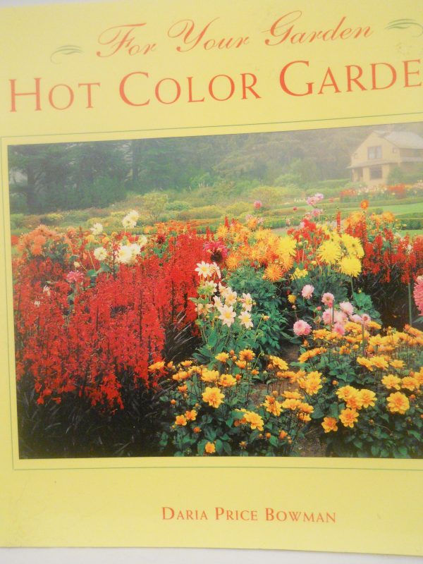 Hot Color Gardens (For Your Garden Series) Bowman, Daria Price