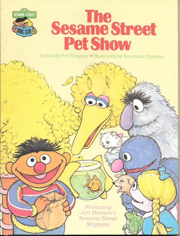 The Sesame Street Pet Show [hardcover] Kingsley, Emily Perl illust.by Normand Charter