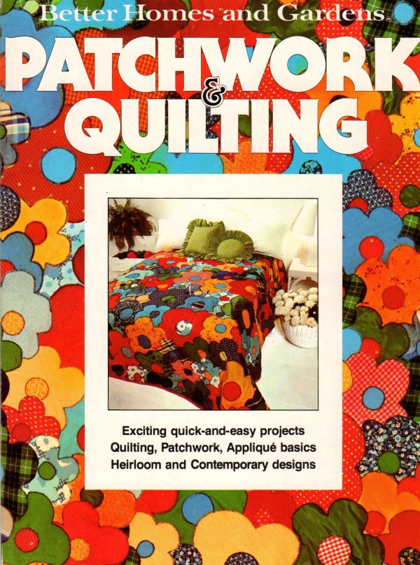 Better Homes and Gardens Patchwork and Quilting Better Homes and Gardens