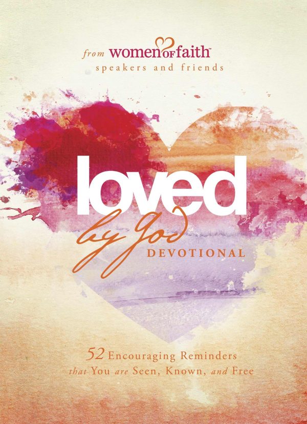 Loved by God Devotional: 52 Encouraging Reminders That You Are Seen, Known, and Free (BELONG) Women of Faith