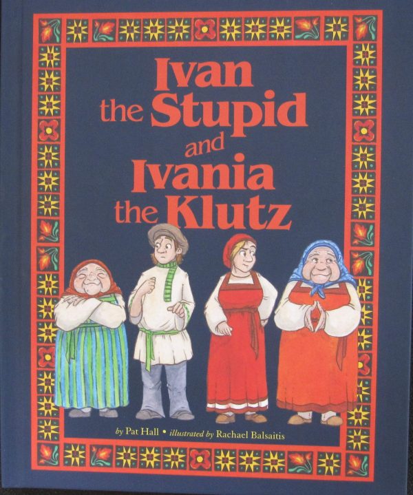 Ivan the Stupid and Ivania the Klutz [Hardcover] Pat Hall