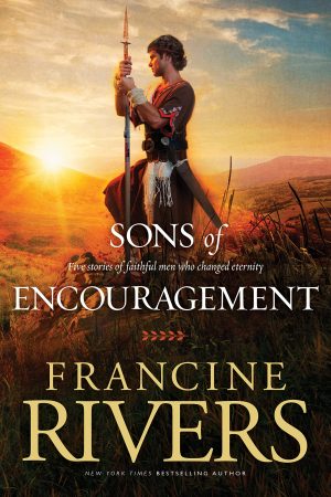The Sons of Encouragement: Biblical Stories of Aaron, Caleb, Jonathan, Amos, and Silas (Historical Christian Fiction with In-Depth Bible Studies) [Paperback] Rivers, Francine