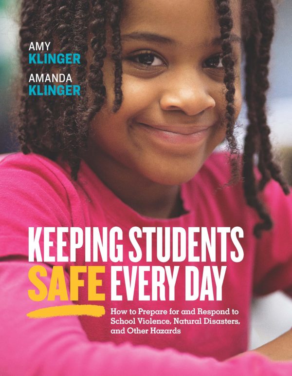 Keeping Students Safe Every Day: How to Prepare for and Respond to School Violence, Natural Disasters, and Other Hazards: How to Prepare for and ... Natural Disasters, and Other Hazards [Paperback] Klinger, Amy and Klinger, Amanda