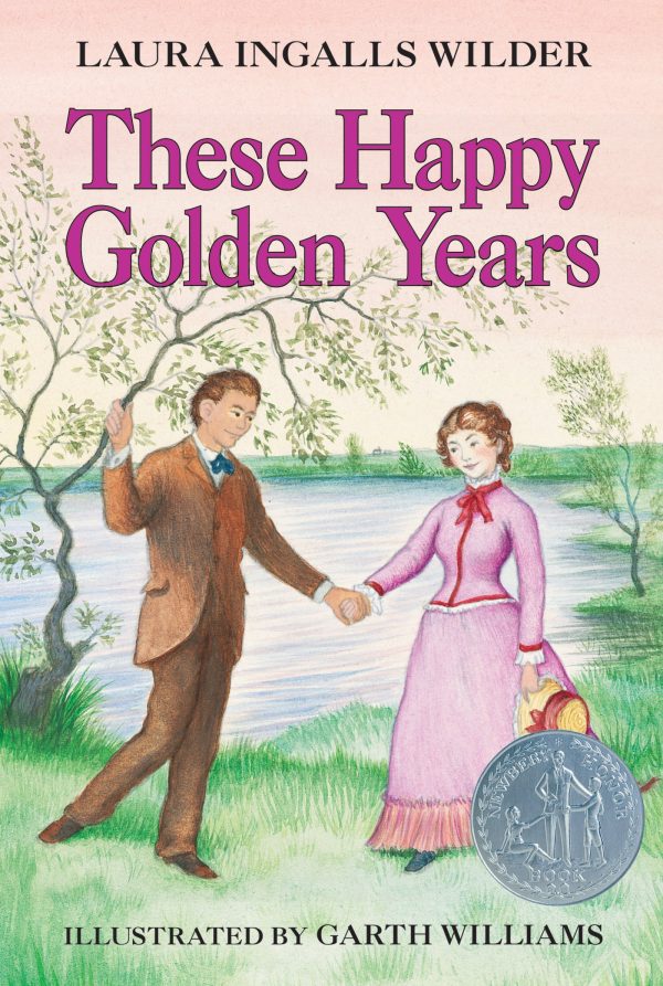 These Happy Golden Years: A Newbery Honor Award Winner (Little House, 8) [Paperback] Wilder, Laura Ingalls and Williams, Garth